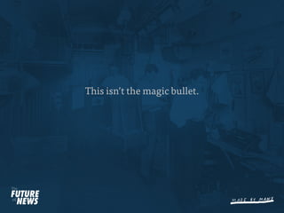 This isn’t the magic bullet.
 