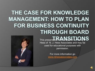 This presentation was prepared by Nancy J
Hess of N. J. Hess Associates and may be
    used for educational purposes with
                permission.

        For more information go
       www.njhessassociates.com
 