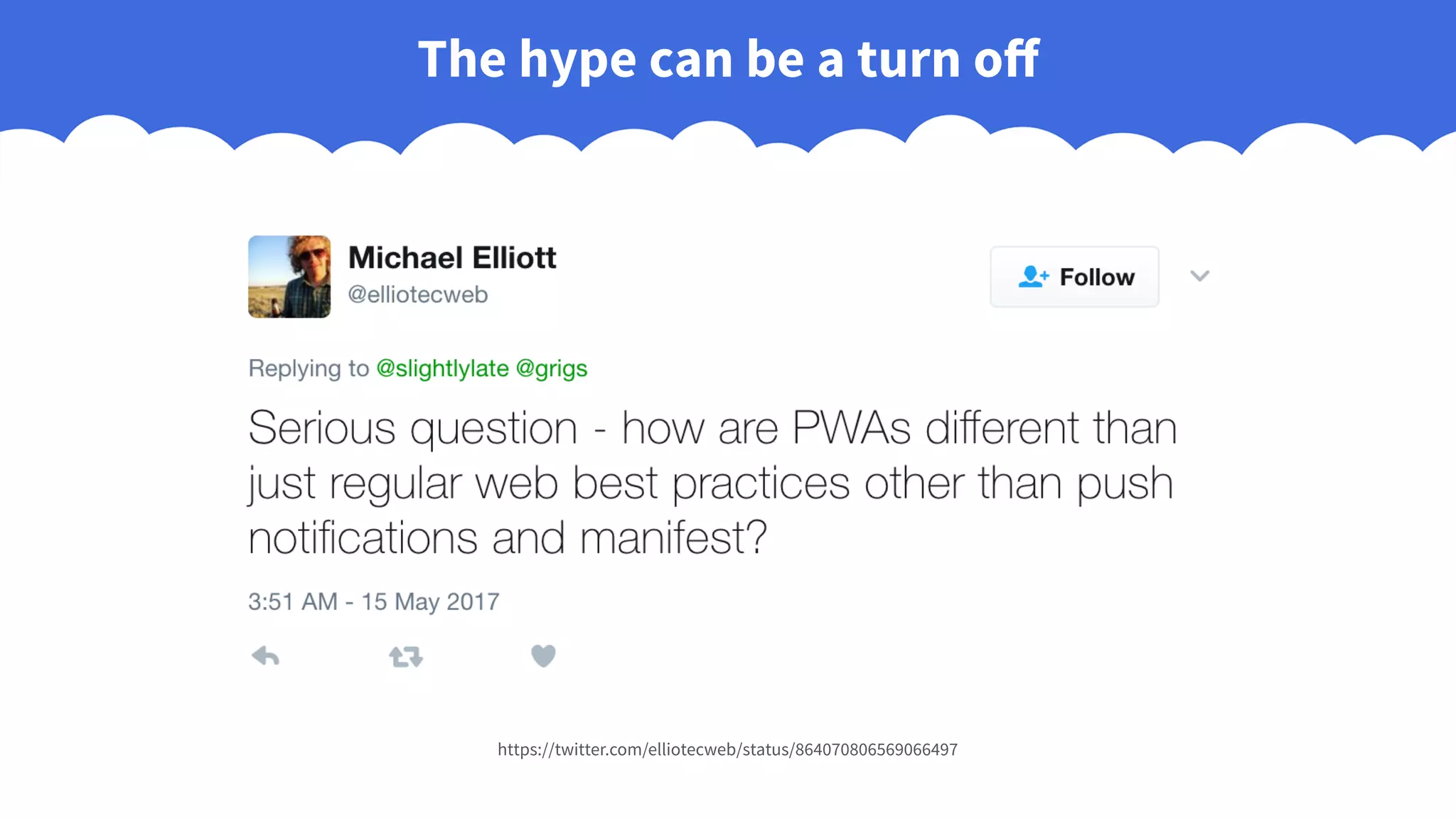 The hype can be a turn off
https://twitter.com/elliotecweb/status/864070806569066497
 