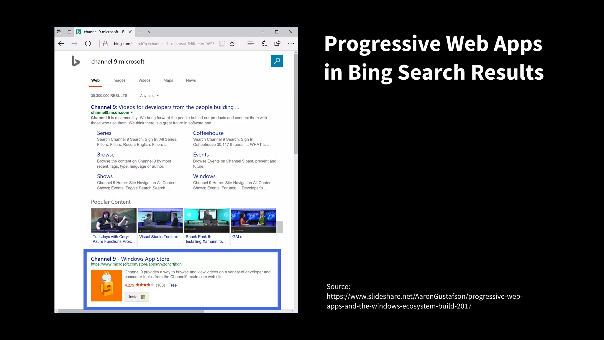 Progressive Web Apps
in Bing Search Results
Source: 
https://www.slideshare.net/AaronGustafson/progressive-web-
apps-and-the-windows-ecosystem-build-2017
 
