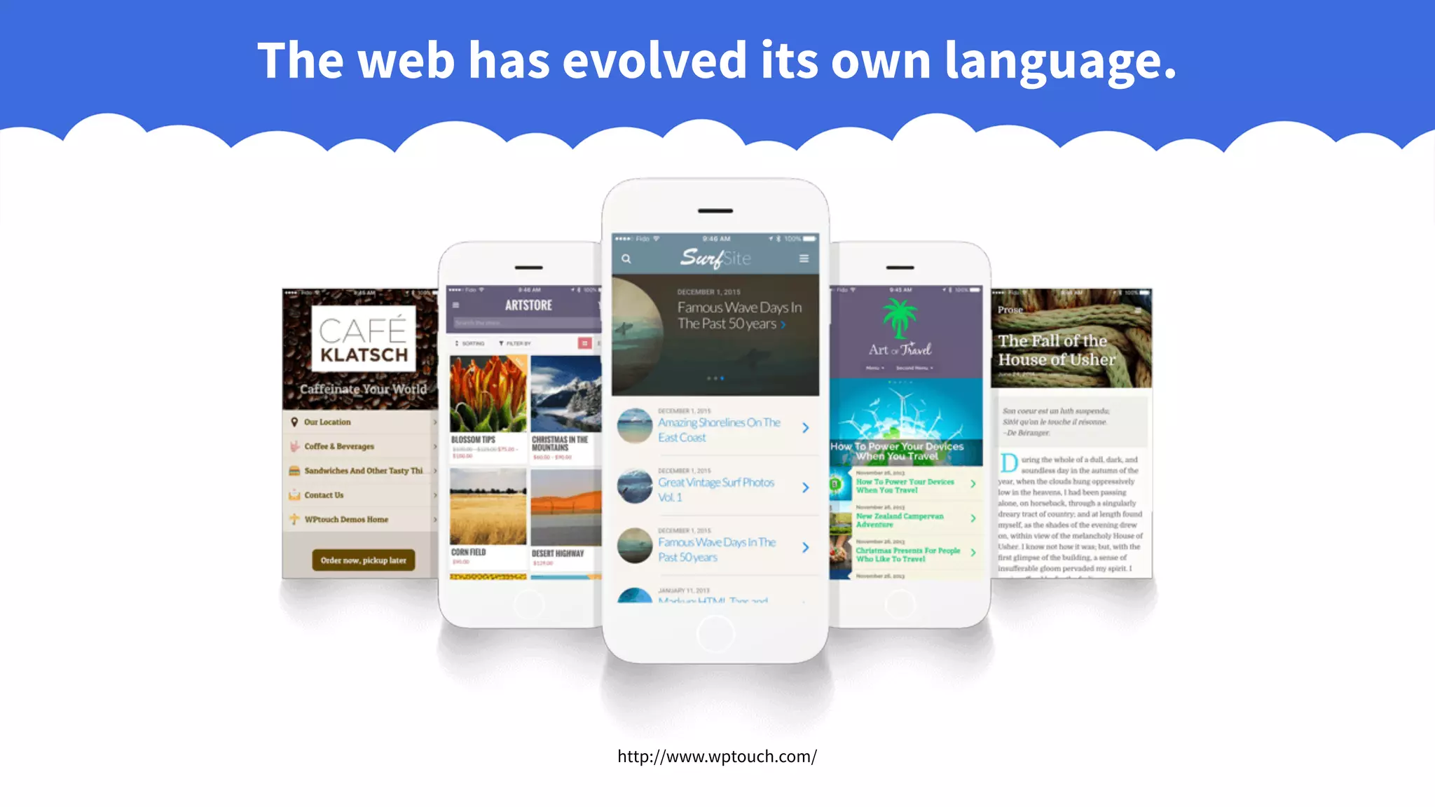 The web has evolved its own language.
http://www.wptouch.com/
 