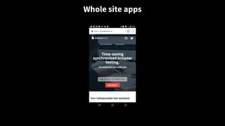 Whole site apps
 