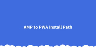AMP to PWA Install Path
 