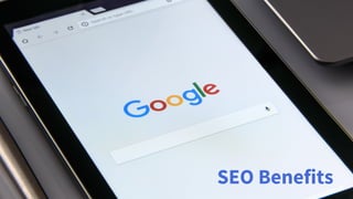 SEO Benefits
 