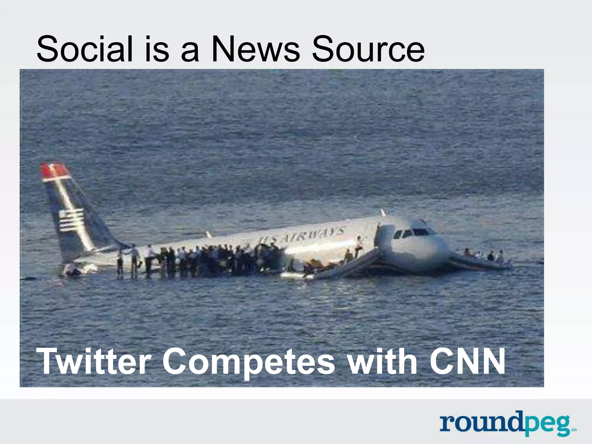 Social is a News Source




Twitter Competes with CNN
 