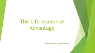 The Life Insurance
Advantage
 