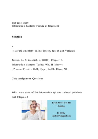 The case study Information Systems Failure at Integrated Solut | PDF