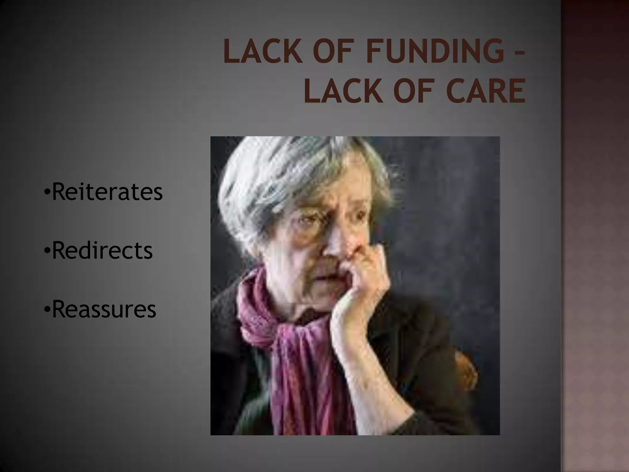 •Reiterates

•Redirects

•Reassures
 