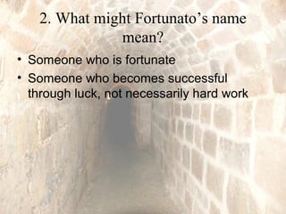 3 character traits of fortunato