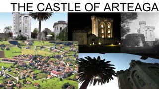 THE CASTLE OF ARTEAGA
1
 