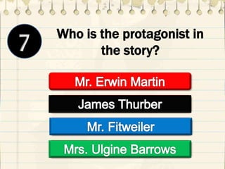 Who is the protagonist in
the story?
 