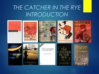 THE CATCHER IN THE RYE
    INTRODUCTION
 