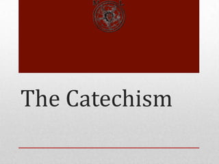 The Catechism,[object Object]
