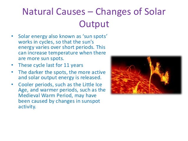 natural causes of climate change Volcanoes can have both a cooling and warming effect on the planet's climate skip to main content switch to the us edition the ultimate climate change faq. natural causes of climate change Volcanoes can have both a cooling and warming effect on the planet's climate skip to main content switch to the us edition the ultimate climate change faq.