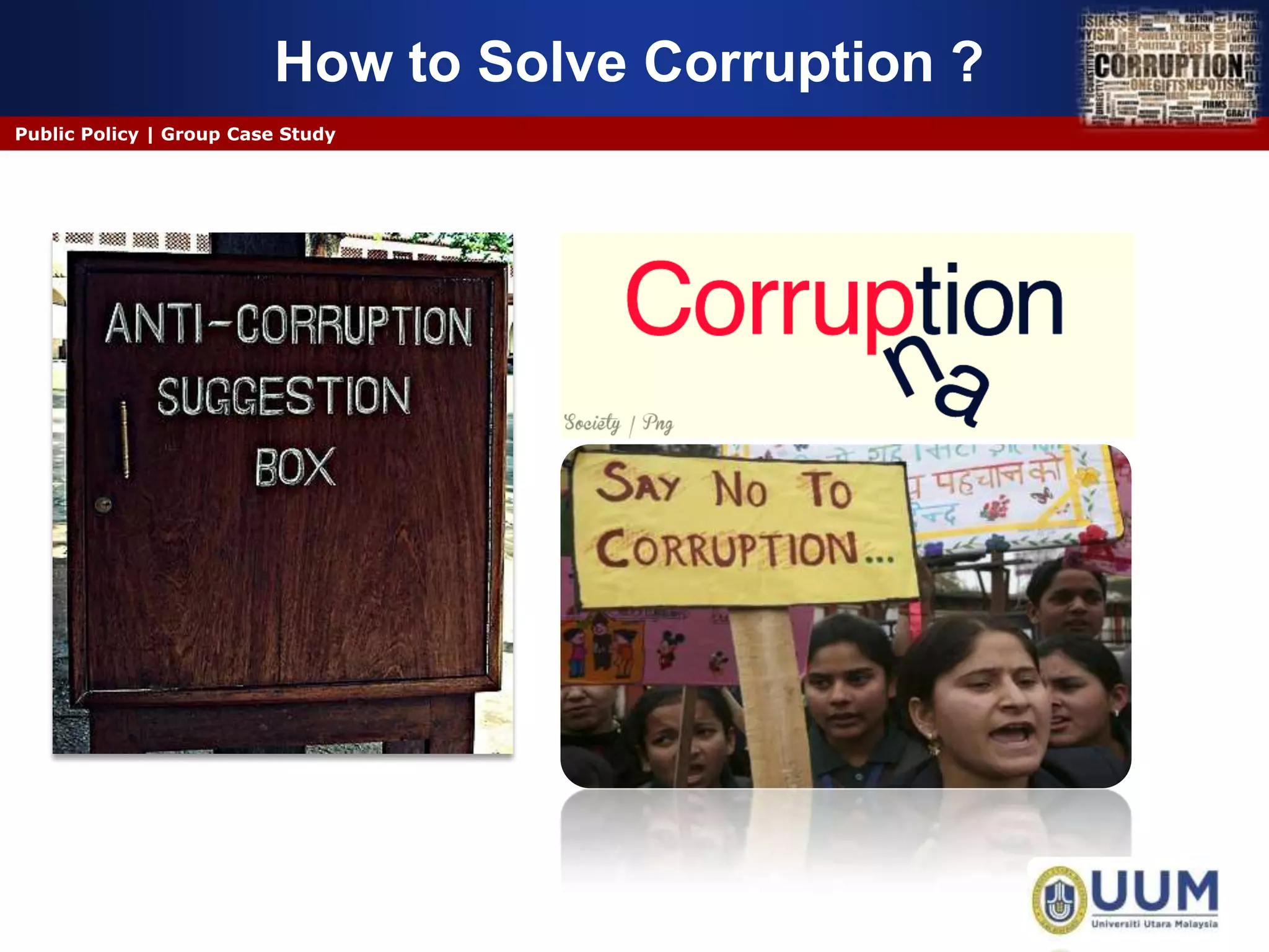 How to Solve Corruption ?
Public Policy | Group Case Study




                                                     Company Logo
 