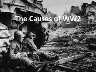 The Causes of WW2
 