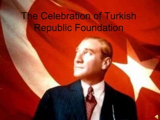 The Celebration of Turkish Republic Foundation 