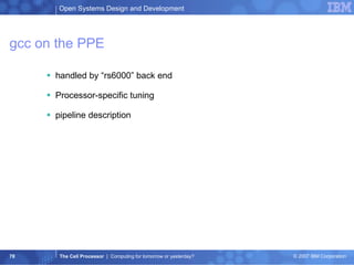 gcc on the PPE handled by “rs6000” back end Processor-specific tuning pipeline description 