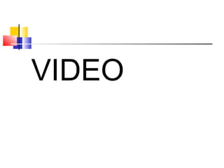 VIDEO
 
