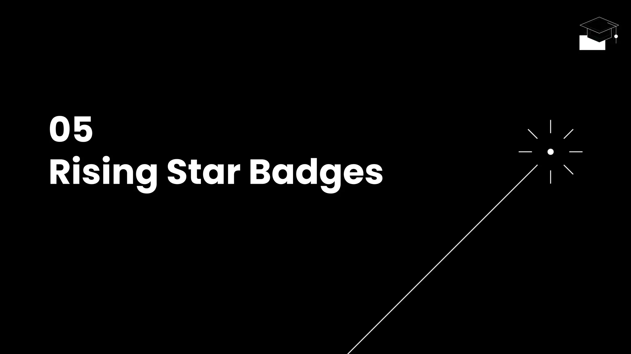05
Rising Star Badges
 