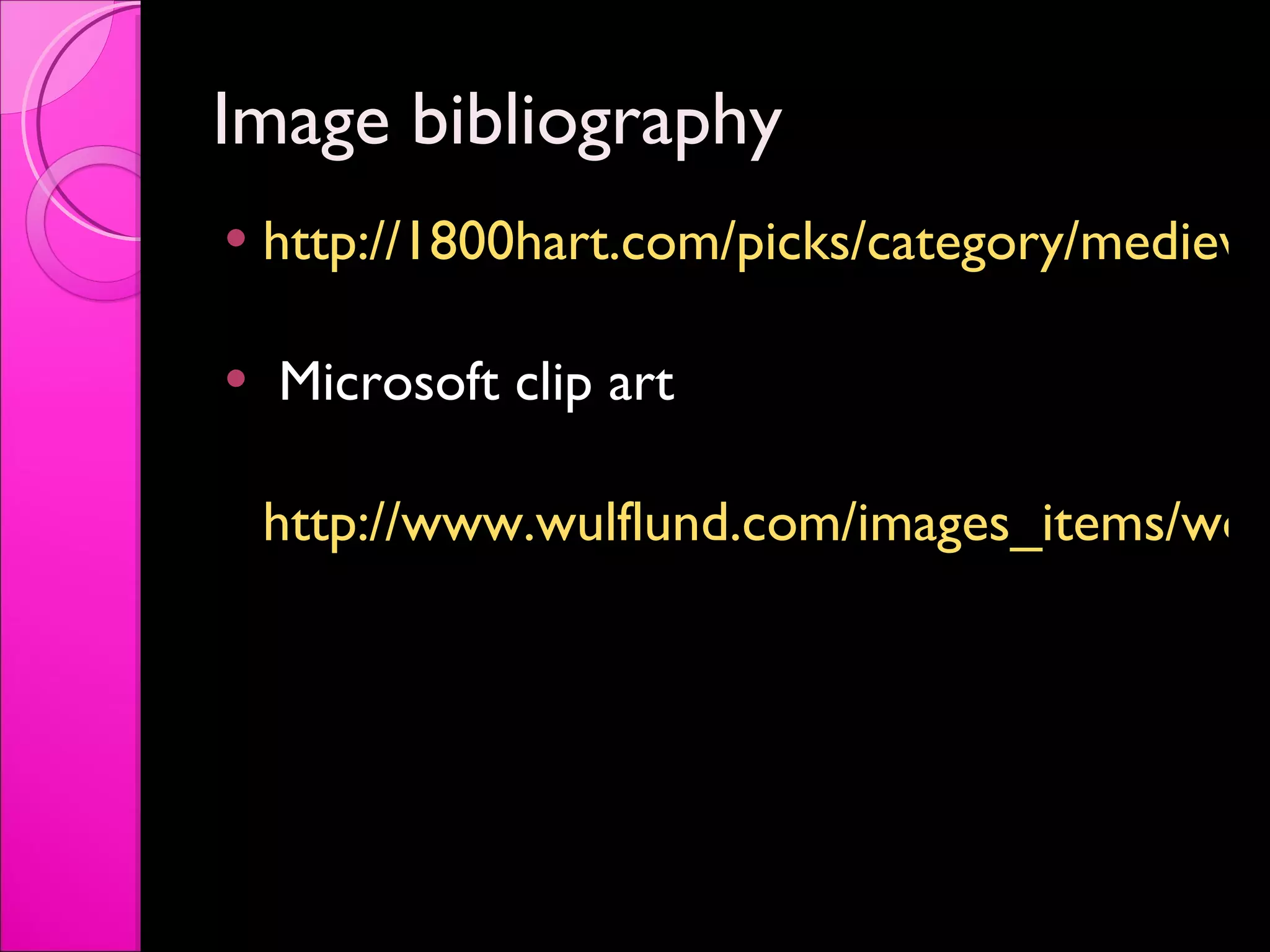 Image bibliography  http://1800hart.com/picks/category/medieval-costumes/   Microsoft clip art  http://www.wulflund.com/images_items/woolen-hand-sewn-celtic-trousers_2.jpg   