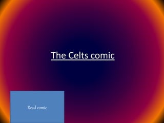 The Celts comic
Read comic