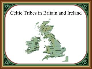 Celtic Tribes in Britain and Ireland
 