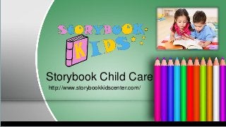 Storybook Child Care
http://www.storybookkidscenter.com/
 