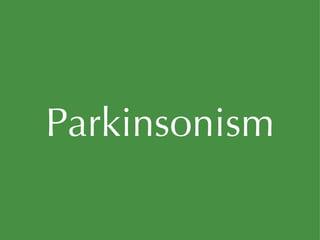 Parkinsonism 