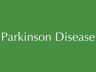 Parkinson Disease 