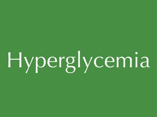 Hyperglycemia 