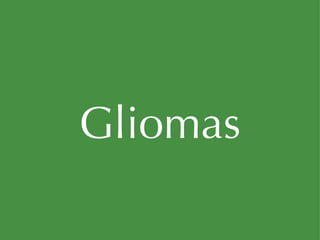 Gliomas 