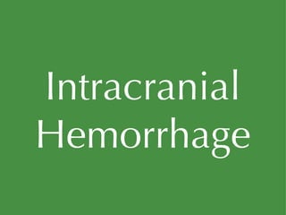 Intracranial Hemorrhage 