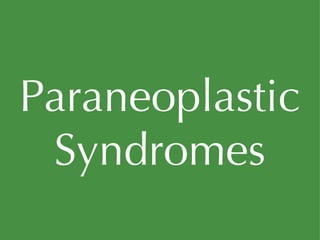 Paraneoplastic Syndromes 