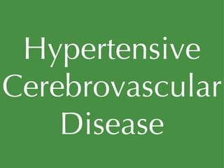 Hypertensive Cerebrovascular Disease 
