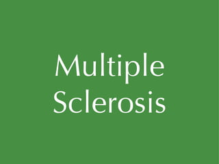 Multiple Sclerosis 