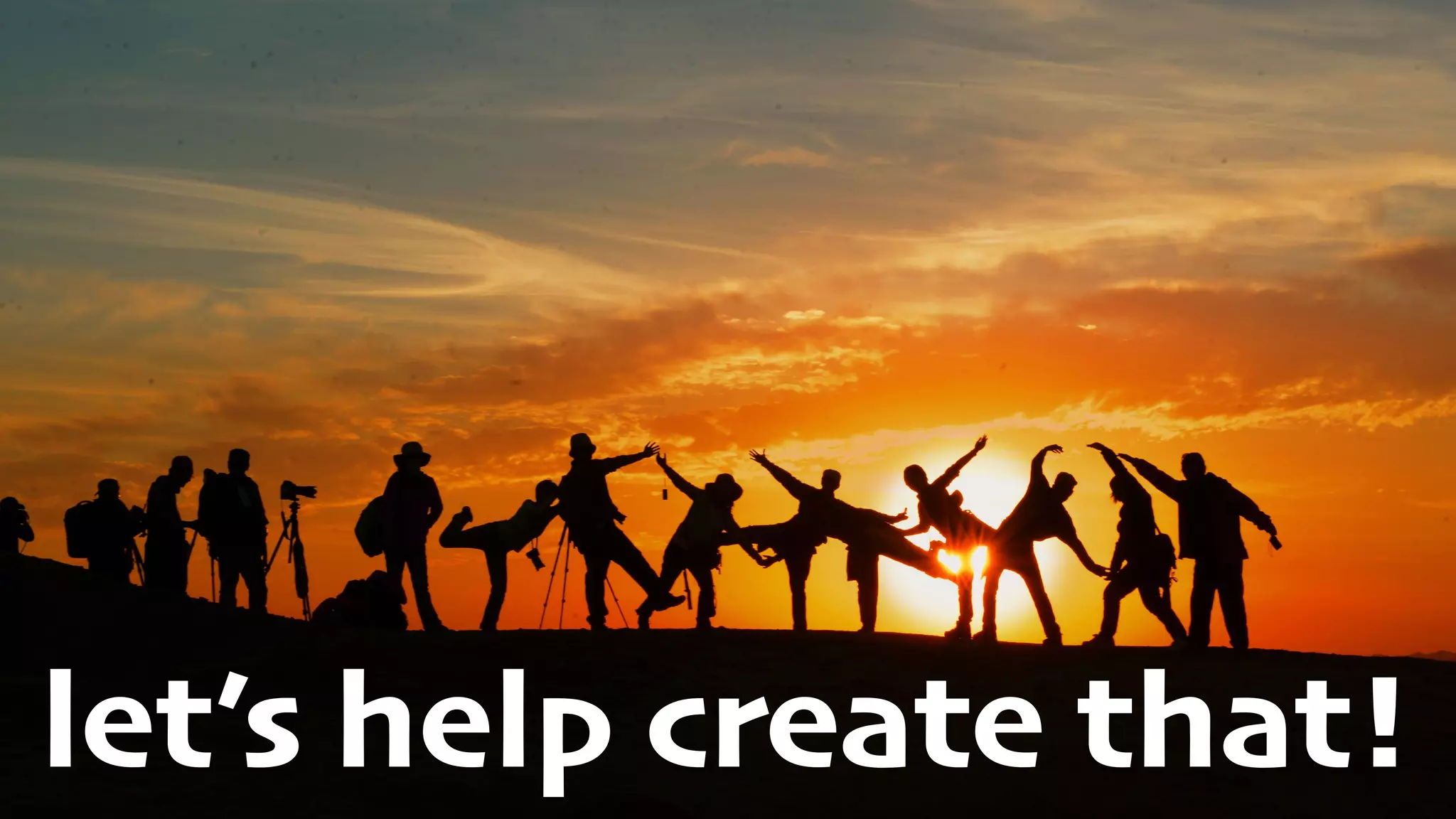 let’s help create that!
 