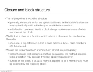 Closure and block structure

       • The language has a recursive structure
              • generally, constructs which a...