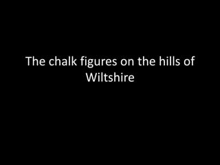 The chalkfigureson the hills of Wiltshire 