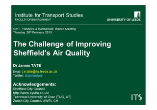 Future work
Assessing emissions across networks to aid Policy design
1 Collaboration with SYSTRA – Sheffield Low Emission Zone feasibility study (2013)
 