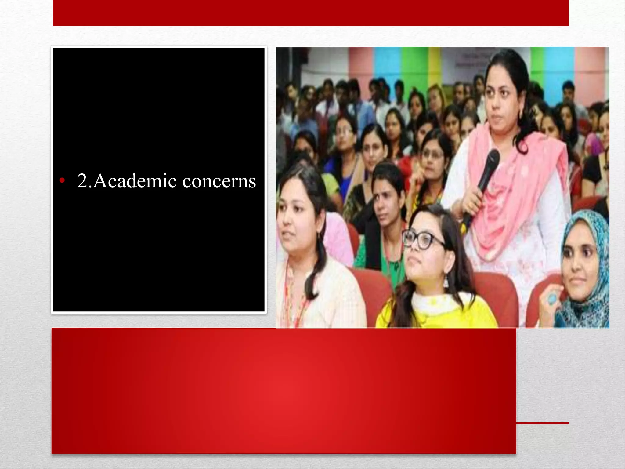 • 2.Academic concerns
 