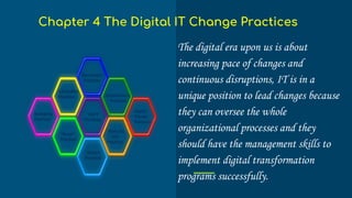 The digital era upon us is about
increasing pace of changes and
continuous disruptions, IT is in a
unique position to lead...