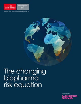 Sponsored by
A report from The Economist Intelligence Unit
The changing
biopharma
risk equation
 