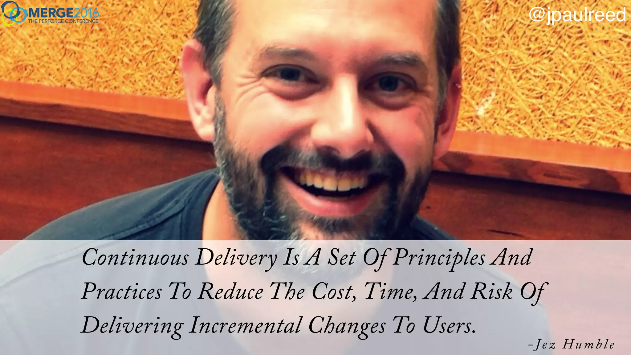NOTES: 
• This can be u
quotations, tes
tweets, etc.
• Move the quo
marks depend
your text length
appears like th
example
• Also move th
attribution dep
text lenth so th
this example
Continuous Delivery Is A Set Of Principles And
Practices To Reduce The Cost, Time, And Risk Of
Delivering Incremental Changes To Users.
-Je z Humble
@jpaulreed
 