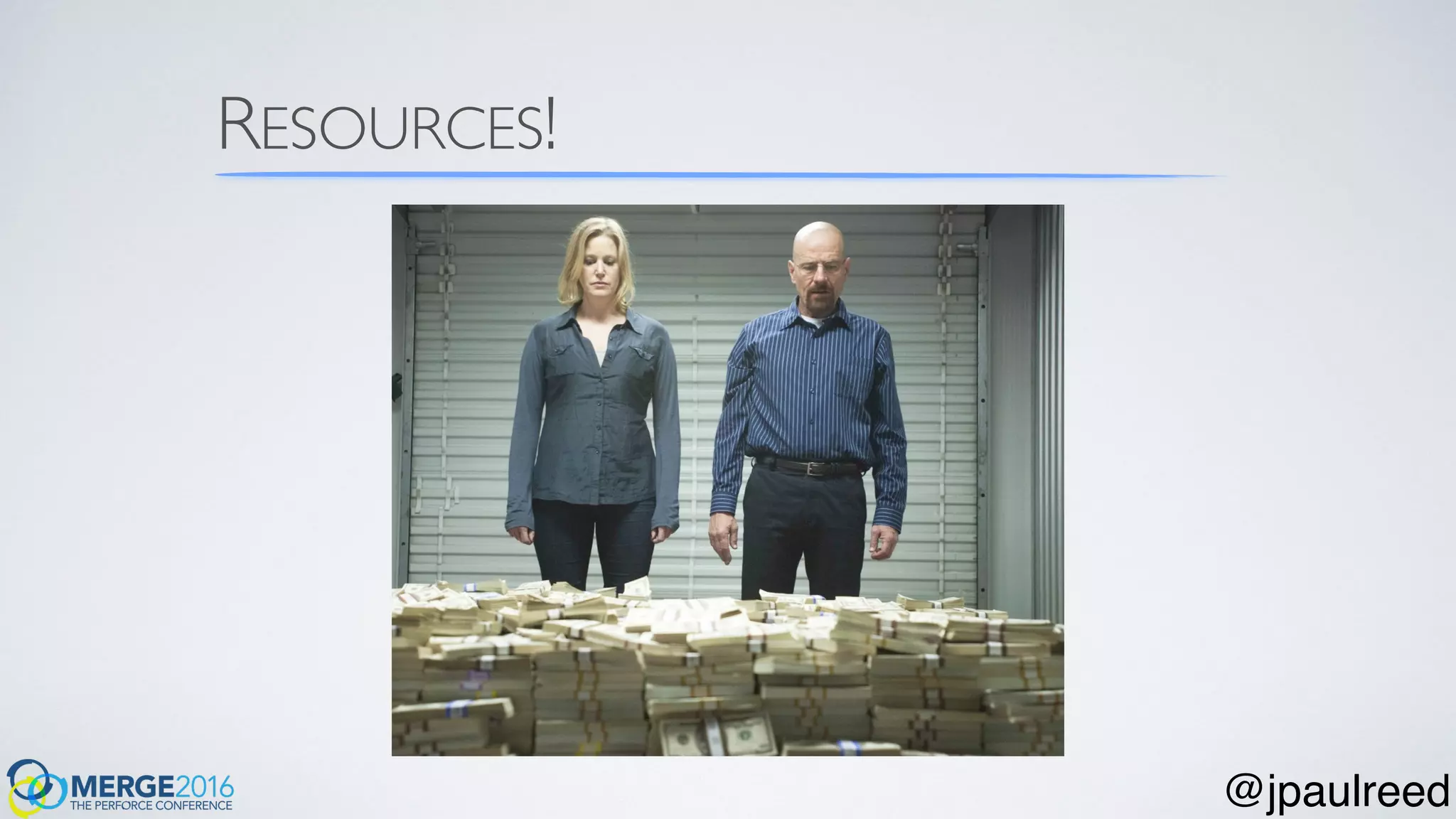 RESOURCES!
@jpaulreed
 