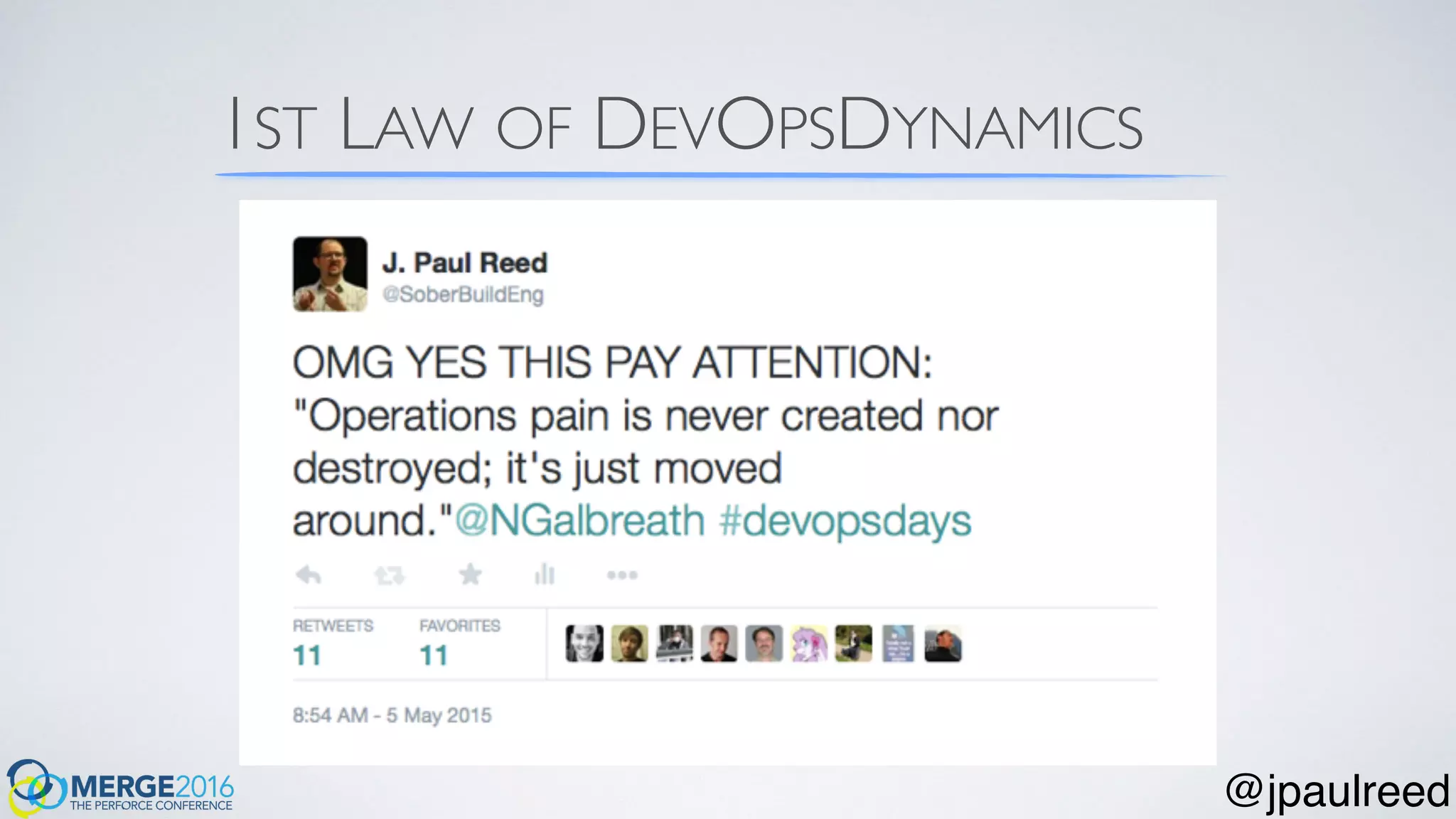 1ST LAW OF DEVOPSDYNAMICS
@jpaulreed
 