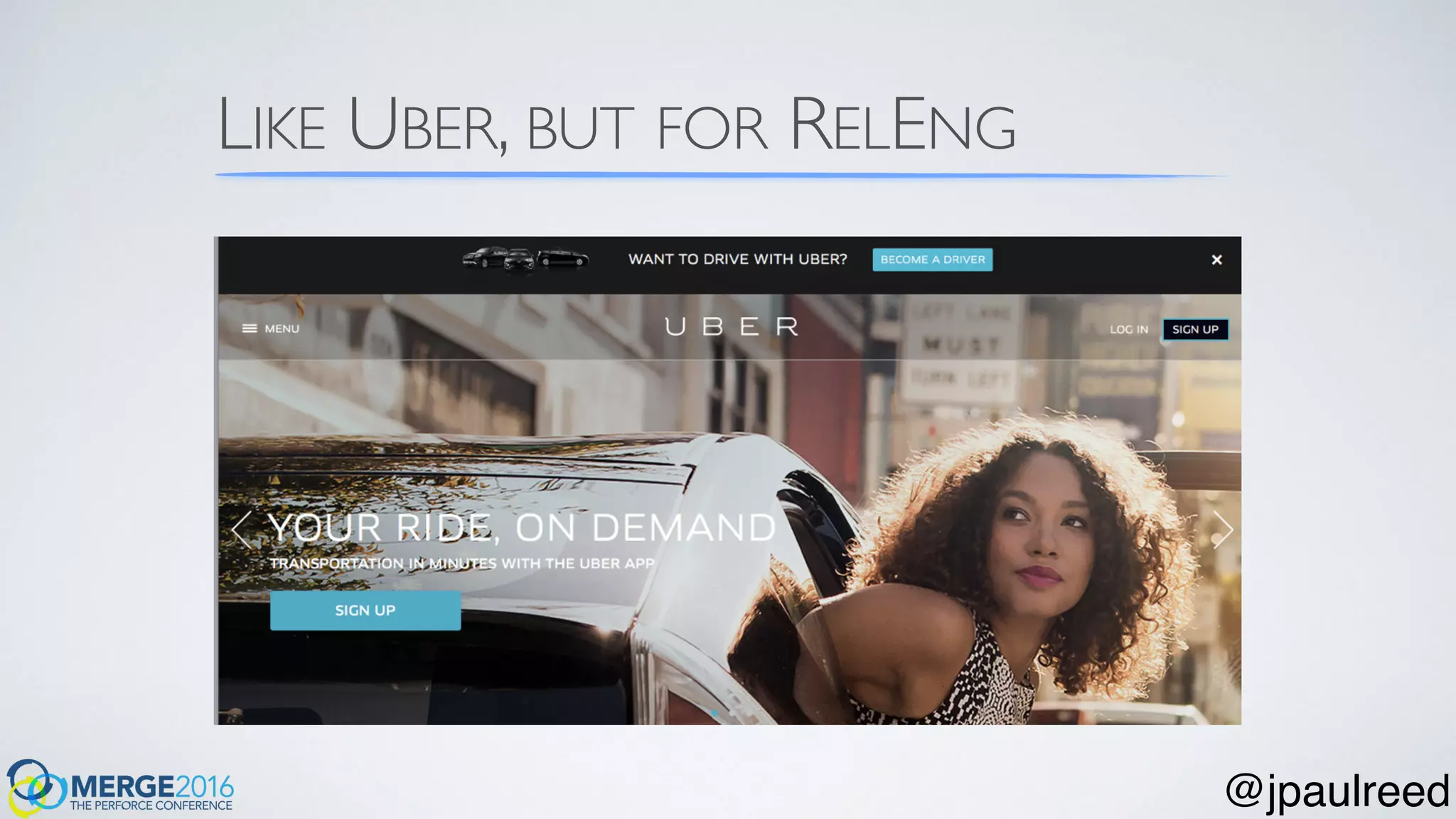 LIKE UBER, BUT FOR RELENG
@jpaulreed
 