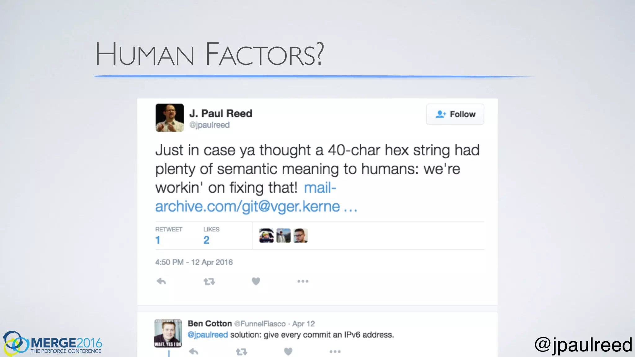 HUMAN FACTORS?
@jpaulreed
 