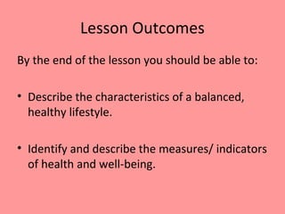 The characteristics of a balanced, healthy lifestyle