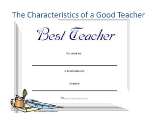 The Characteristics of a Good Teacher 
